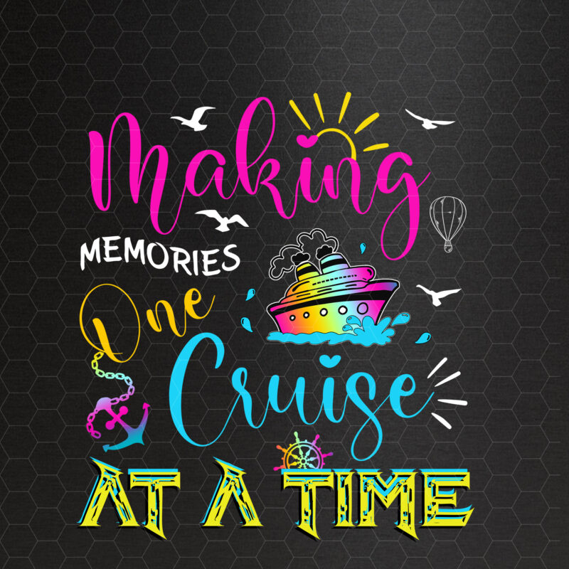 Making Memories Cruise Vacation Tshirt, Holiday Vacation Tee,Cruise Vacation Shirt,Cruise Family Matching Shirts Design PNG File PC