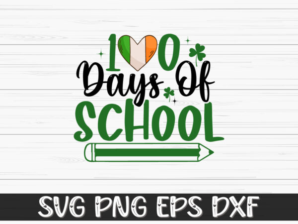 100 days of school, st patricks day t-shirt funny shamrock for dad mom grandma grandpa daddy mommy, who are born on 17th march on st. paddy’s day 2023!