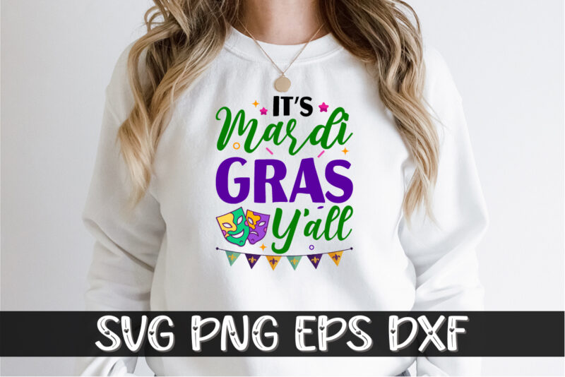 It’s Mardi Gras Y’all, mardi gras shirt print template, typography design for carnival celebration, christian feasts, epiphany, culminating ash wednesday, shrove tuesday.