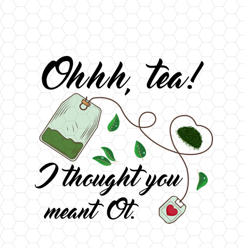 Oh, Tea I Thought You Meant OT Occupational Therapist, Occupational Therapy Mug PNG Files, OT Gifts, OT Mug Design, OT Puns, Tea Lovers PNG, Digital Download NC 1502