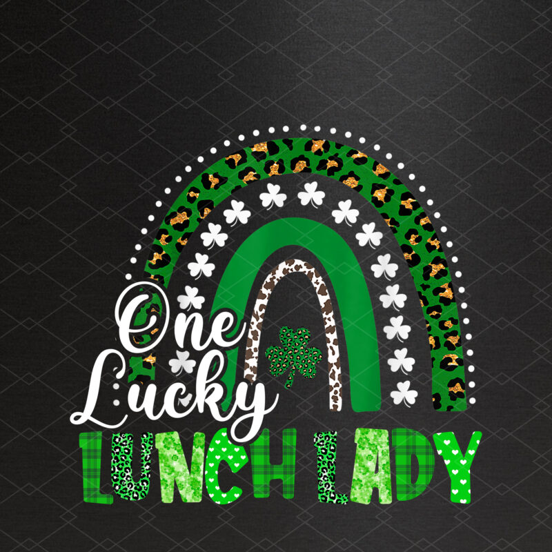 One Lucky Lunch Lady St Patrick_s Day Rainbow Leopard Shamrock NC 3001