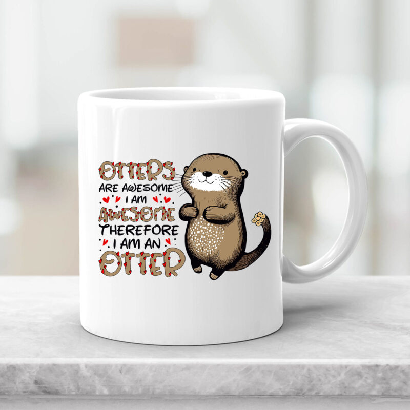 Otters Are Awesome I_m Awesome Therefore I Am An Otter NC 0702