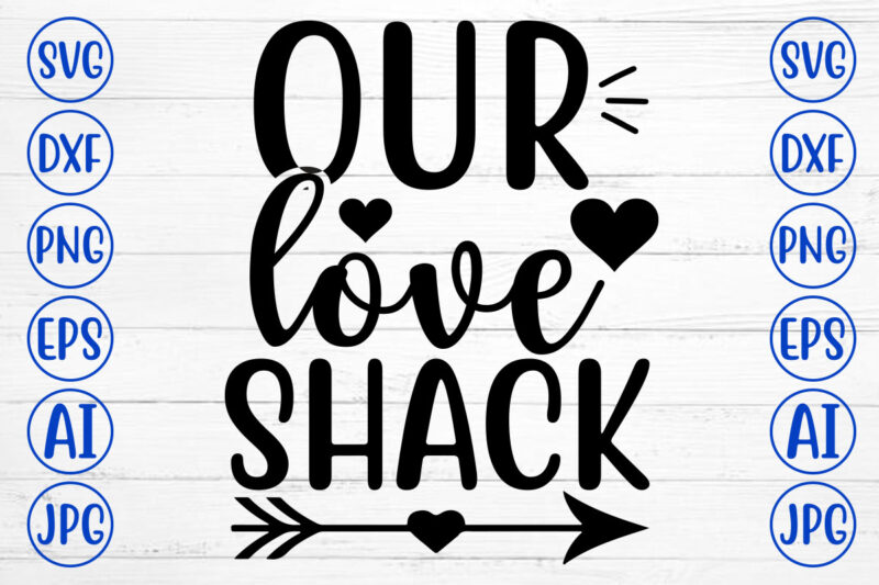 Our Love Shack SVG