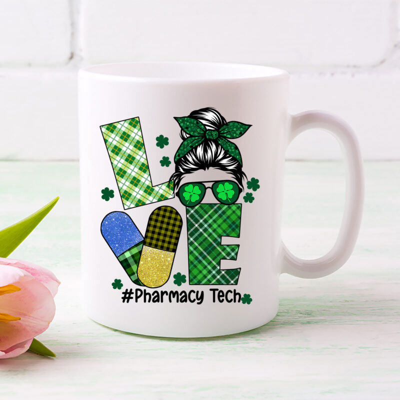 Pharmacy Tech St Patrick_s Day Love Tech Life Messy Bun NL 1702