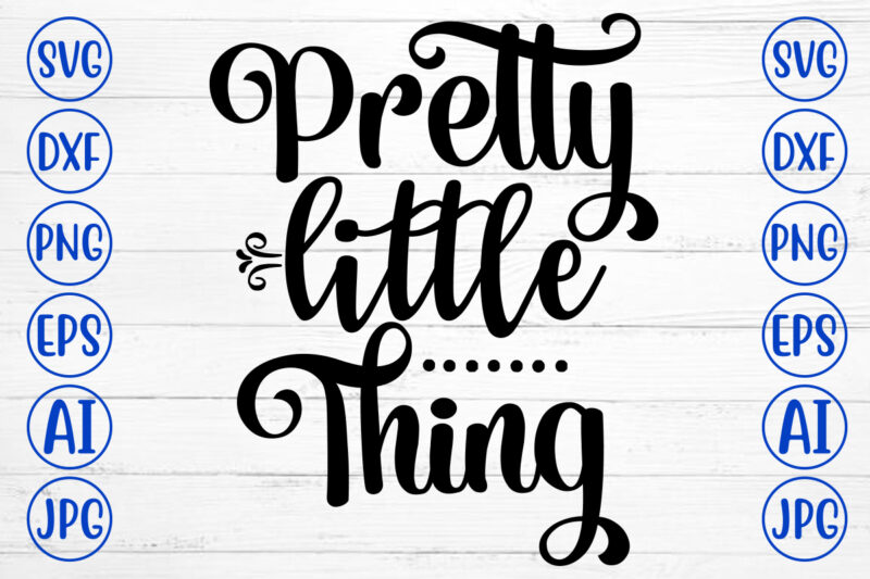 Pretty Little Thing SVG