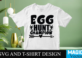 Egg Hunt Champion SVG T-shirt Design,Happy Easter Day Sign SVG,Easter Bundle SVG PNG, Easter Farmhouse Svg Bundle, Happy Easter Svg, Easter Svg, Easter Farmhouse Decor, Hello Spring Svg, Cottontail Svg