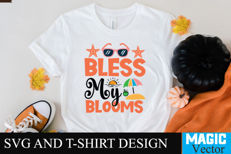 Bless My Blooms SVG T-shirt Design,design bundles,summer bundle,summer svg,svg bundles,summer crafts,font bundles,summer vacation,summer craft ideas,design bundles for silhouette,mega bundle,summer,design bundles for cricut,summer cut files,quote bundle,summer craft,vinyl bundles,beach svg bundle,summer drawings,hello