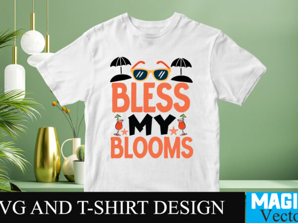 Bless my blooms22 svg t-shirt design,design bundles,summer bundle,summer svg,svg bundles,summer crafts,font bundles,summer vacation,summer craft ideas,design bundles for silhouette,mega bundle,summer,design bundles for cricut,summer cut files,quote bundle,summer craft,vinyl bundles,beach svg bundle,summer drawings,hello