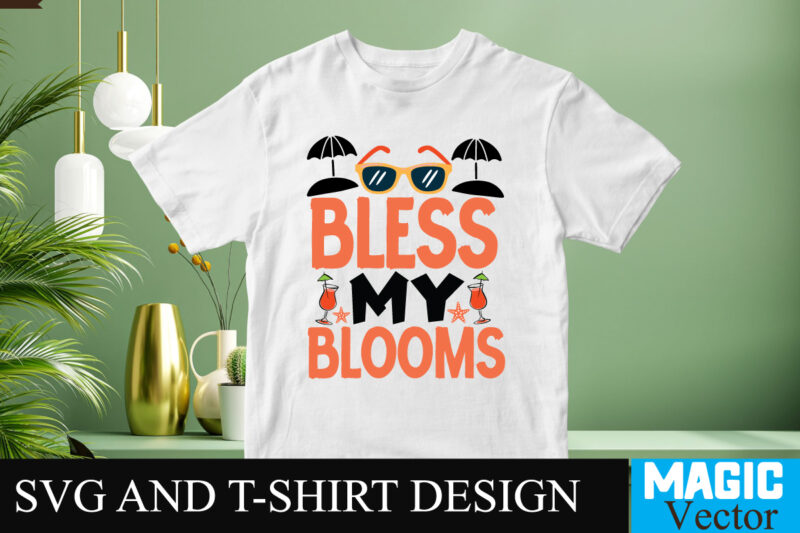 Bless My Blooms22 SVG T-shirt Design,design bundles,summer bundle,summer svg,svg bundles,summer crafts,font bundles,summer vacation,summer craft ideas,design bundles for silhouette,mega bundle,summer,design bundles for cricut,summer cut files,quote bundle,summer craft,vinyl bundles,beach svg bundle,summer drawings,hello