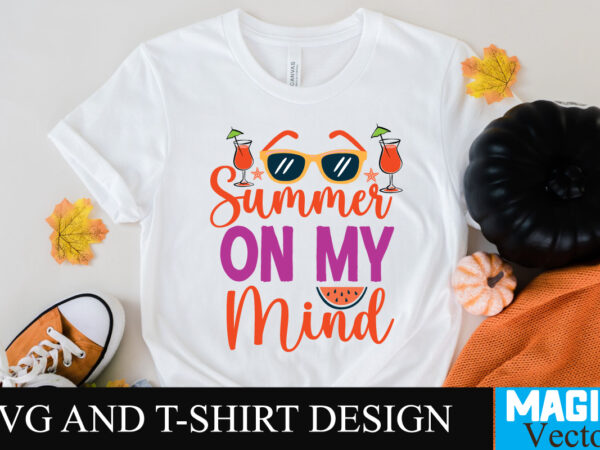 Summer on my mind svg t-shirt design,design bundles,summer bundle,summer svg,svg bundles,summer crafts,font bundles,summer vacation,summer craft ideas,design bundles for silhouette,mega bundle,summer,design bundles for cricut,summer cut files,quote bundle,summer craft,vinyl bundles,beach svg bundle,summer