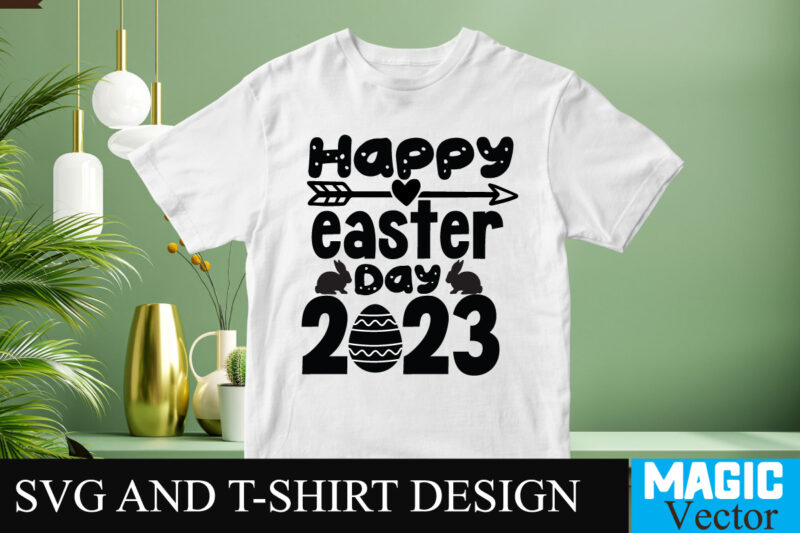 Happy Easter Day 2023 SVG T-shirt Design,Happy Easter Day Sign SVG,Easter Bundle SVG PNG, Easter Farmhouse Svg Bundle, Happy Easter Svg, Easter Svg, Easter Farmhouse Decor, Hello Spring Svg, Cottontail