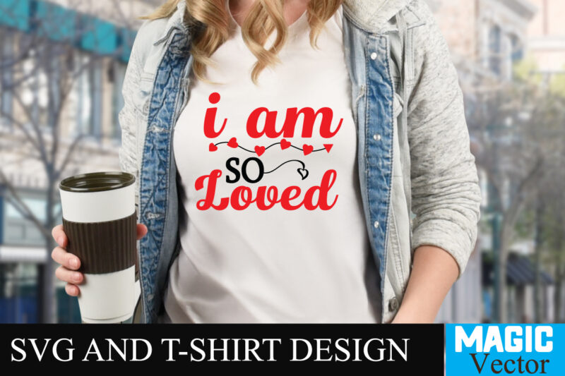 IAM so Loved T-shirt Design,LOVE Sublimation Design, LOVE Sublimation PNG , Retro Valentines SVG Bundle, Retro Valentine Designs svg, Valentine Shirts svg, Cute Valentines svg, Heart Shirt svg, Love, Cut