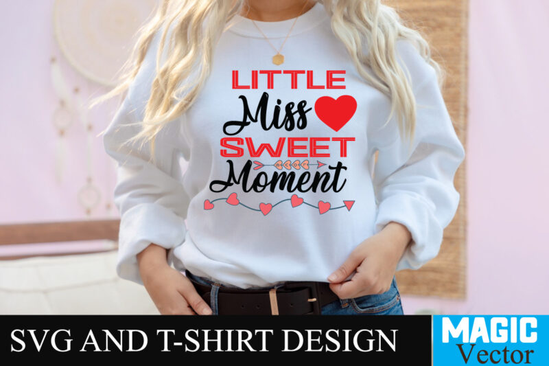 Little miss sweet Moment T-shirt Design,LOVE Sublimation Design, LOVE Sublimation PNG , Retro Valentines SVG Bundle, Retro Valentine Designs svg, Valentine Shirts svg, Cute Valentines svg, Heart Shirt svg, Love,