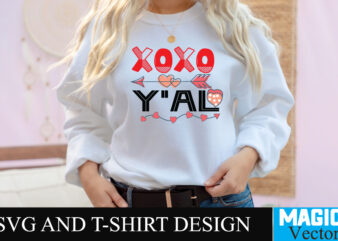 Xoxo Y’al-01 T-shirt Design,LOVE Sublimation Design, LOVE Sublimation PNG , Retro Valentines SVG Bundle, Retro Valentine Designs svg, Valentine Shirts svg, Cute Valentines svg, Heart Shirt svg, Love, Cut File
