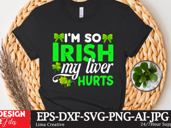 I’m so irish my liver hurts t-shirt design,st.patrick’s day,learn about st.patrick’s day,st.patrick’s day traditions,learn all about st.patrick’s day,a conversation about st.patrick’s day,st. patrick’s day,st. patrick’s,patrick’s,st patrick’s day,st. patrick’s day 2018,st