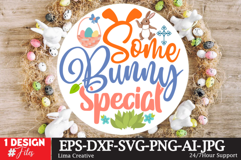 Some Bunny Special Sign SVG,Easter Bundle SVG PNG, Easter Farmhouse Svg Bundle, Happy Easter Svg, Easter Svg, Easter Farmhouse Decor, Hello Spring Svg, Cottontail Svg Spring porch sign svg, easter