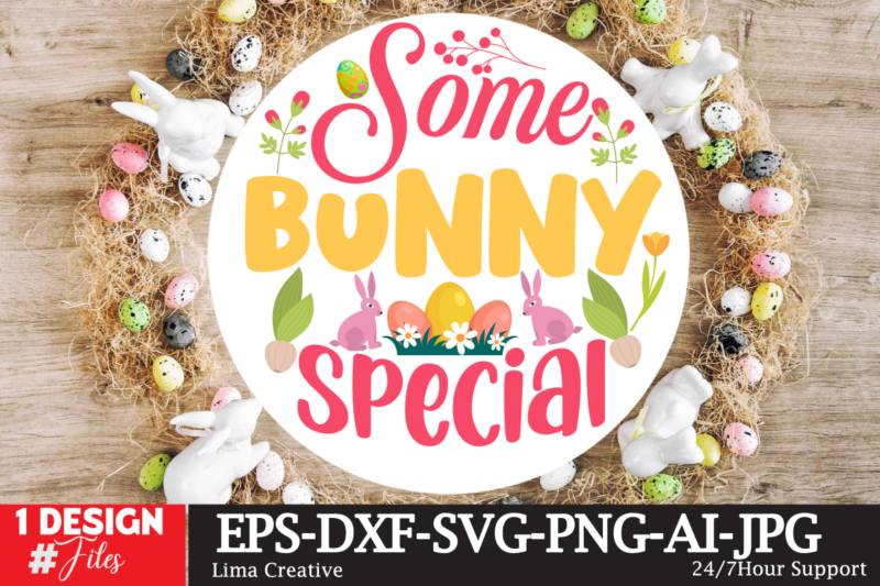 Some Bunny Special Sign SVG,Easter Bundle SVG PNG, Easter Farmhouse Svg Bundle, Happy Easter Svg, Easter Svg, Easter Farmhouse Decor, Hello Spring Svg, Cottontail Svg Spring porch sign svg, easter