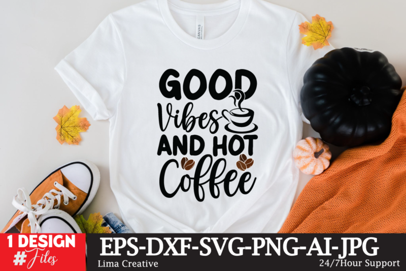 Good Vibes And Hot Coffee SVG Cute File, Coffee T-shirt Design,coffee cup,coffee cup svg,coffee,coffee svg,coffee mug,3d coffee cup,coffee mug svg,coffee pot svg,coffee box svg,coffee cup box,diy coffee mugs,coffee clipart,coffee box