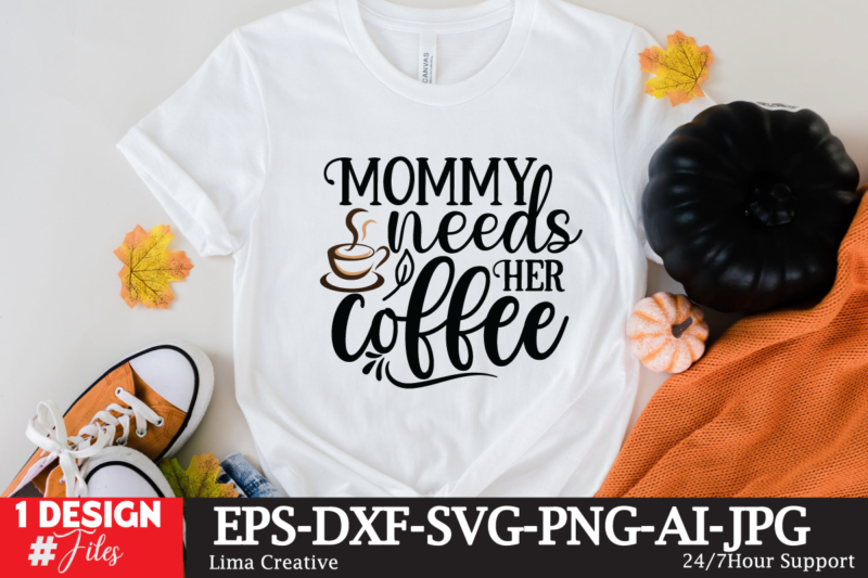 Mommy Needs Coffee SVG Cute File, Coffee T-shirt Design,coffee cup,coffee cup svg,coffee,coffee svg,coffee mug,3d coffee cup,coffee mug svg,coffee pot svg,coffee box svg,coffee cup box,diy coffee mugs,coffee clipart,coffee box card,mini coffee