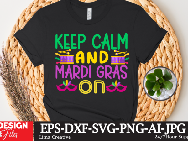 Keep calm and mardi gras on t-shirt design,mardi gras,carnival mardi gras,what is mardi gras,mardi graas,carnival mardi gras ship,mardi,mardi gras 2020,mardi gras carnival,mardi gras new orleans,new orleans mardi gras,carnival mardi gras