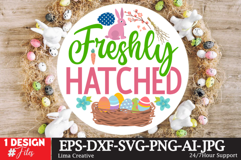 Freshly Hatched Sign SVG ,Easter Bundle SVG PNG, Easter Farmhouse Svg Bundle, Happy Easter Svg, Easter Svg, Easter Farmhouse Decor, Hello Spring Svg, Cottontail Svg Spring porch sign svg, easter