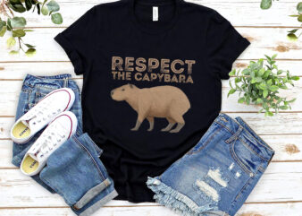 Respect The Capybara Funny Capybara Cavy Rodent Capybara Lovers NL 0802