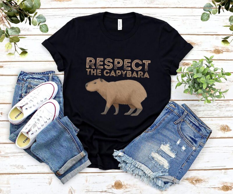 Respect The Capybara Funny Capybara Cavy Rodent Capybara Lovers NL 0802