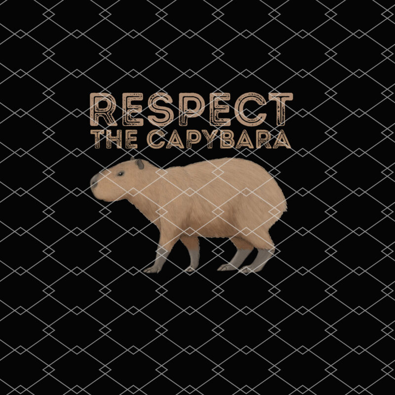 Respect The Capybara Funny Capybara Cavy Rodent Capybara Lovers NL 0802