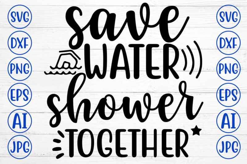 Save Water Shower Together SVG