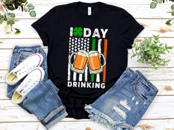 St patricks day i love day drinking funny beer lover american irish flag nl 1002 t shirt template vector