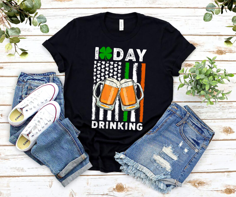 St Patricks Day I Love Day Drinking Funny Beer Lover American Irish Flag NL 1002