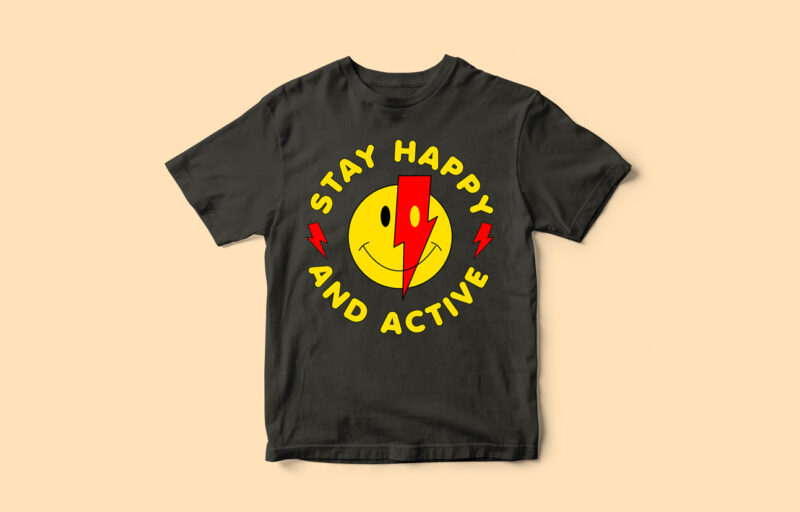 Stay Happy and Active, Graphic, Smiley, T-Shirt Design