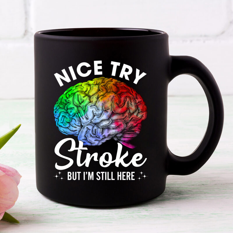 Stroke Survivor Nice Try Stroke Brain Injury Awareness NC 0702