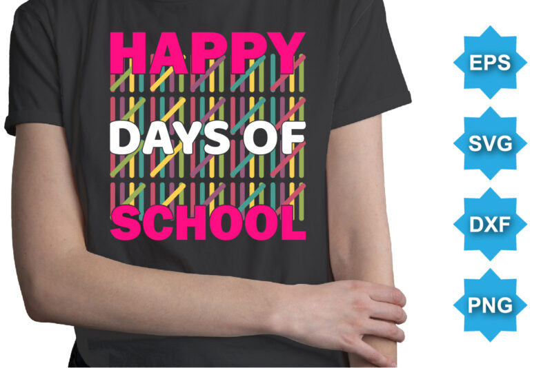 Happy 100 Days Of School, Happy back to school day shirt print template, typography design for kindergarten pre k preschool, last and first day of school, 100 days of school shirt