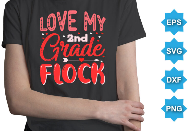 Love My 2ND Grade Flock, Happy valentine shirt print template, 14 February typography design