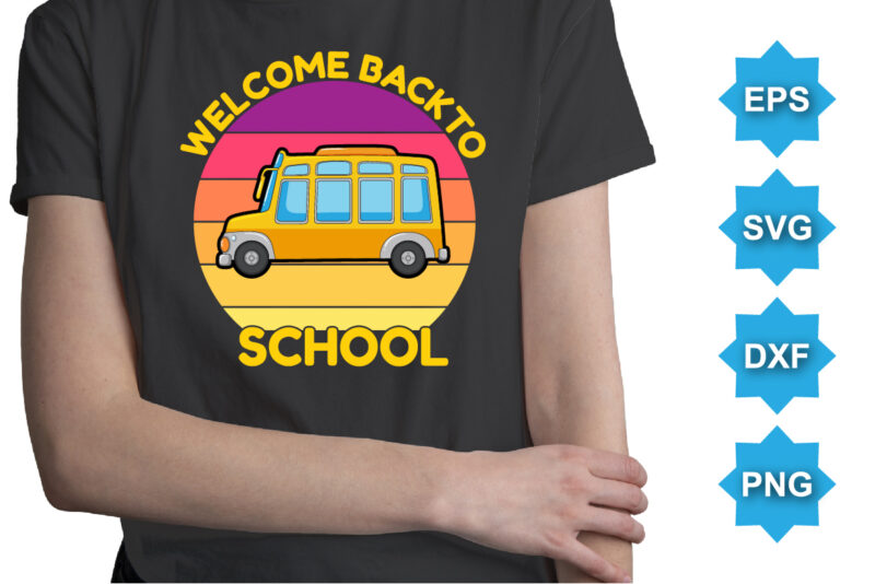 Welcome Back To School, Happy back to school day shirt print template, typography design for kindergarten pre k preschool, last and first day of school, 100 days of school shirt