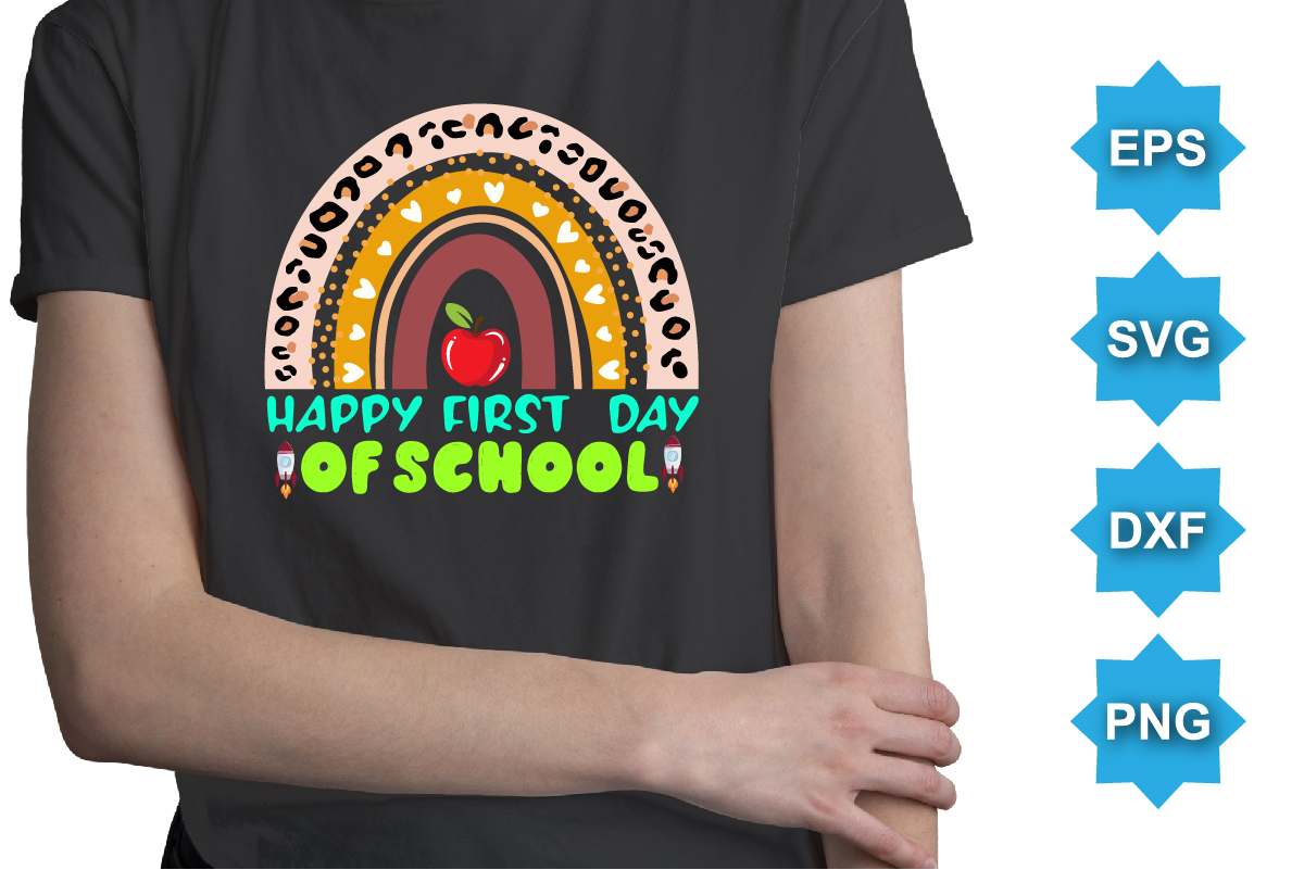 Happy First Day Of School Happy Back To School Day Shirt Print