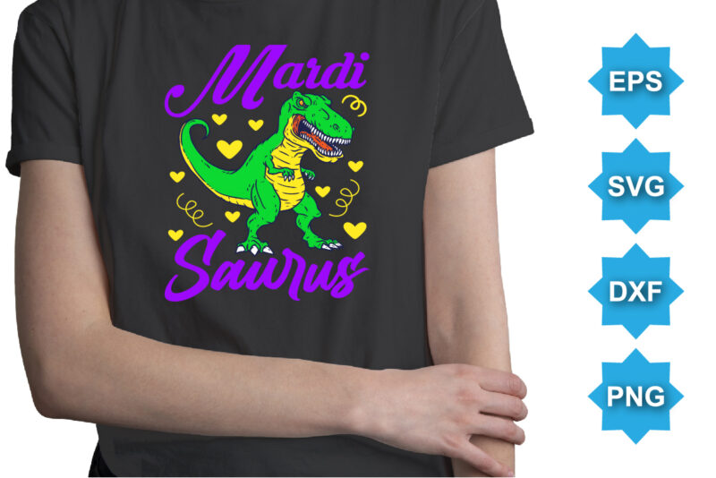 Mardi Saurus, Mardi Gras shirt print template, Typography design for Carnival celebration, Christian feasts, Epiphany, culminating Ash Wednesday, Shrove Tuesday.