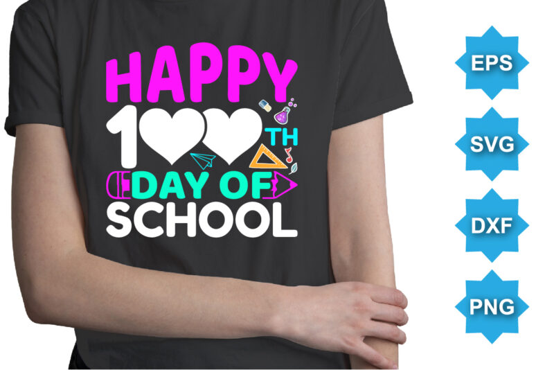 Happy 100TH Day Of School, Happy back to school day shirt print template, typography design for kindergarten pre k preschool, last and first day of school, 100 days of school shirt