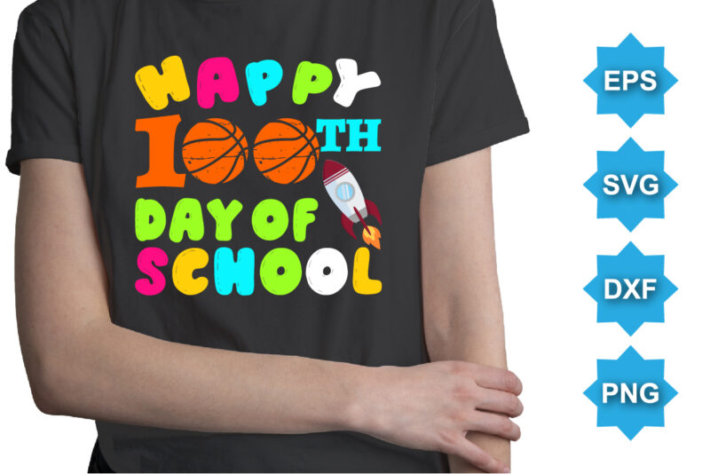 Happy 100TH Day Of School, Happy back to school day shirt print template, typography design for kindergarten pre k preschool, last and first day of school, 100 days of school shirt