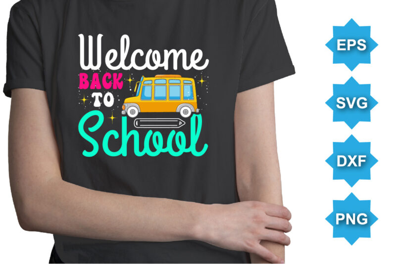 Welcome Back To School, Happy back to school day shirt print template, typography design for kindergarten pre k preschool, last and first day of school, 100 days of school shirt