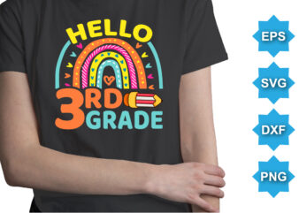 Hello 3RD Grade, Happy back to school day shirt print template, typography design for kindergarten pre-k preschool, last and first day of school, 100 days of school shirt