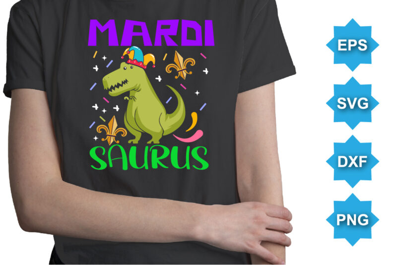 Mardi Saurus, Mardi Gras shirt print template, Typography design for Carnival celebration, Christian feasts, Epiphany, culminating Ash Wednesday, Shrove Tuesday.