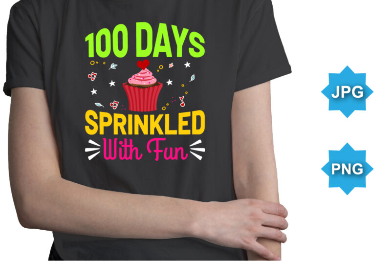 100 Days Sprinkled With Fun, Happy back to school day shirt print template, typography design for kindergarten pre k preschool, last and first day of school, 100 days of school shirt