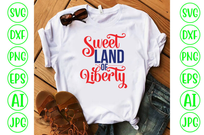 Sweet Land Of Liberty SVG Cut File