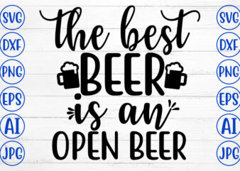 THE BEST BEER IS AN OPEN BEER SVG