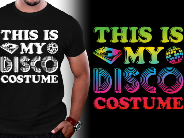 This is my disco costume t-shirt design