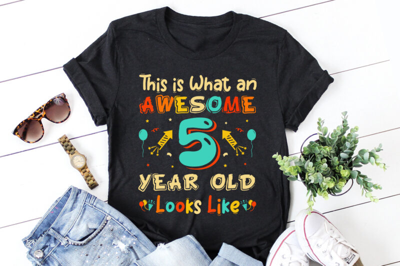 This is What an Awesome 5 Year Old Looks Like Birthday T-Shirt Design