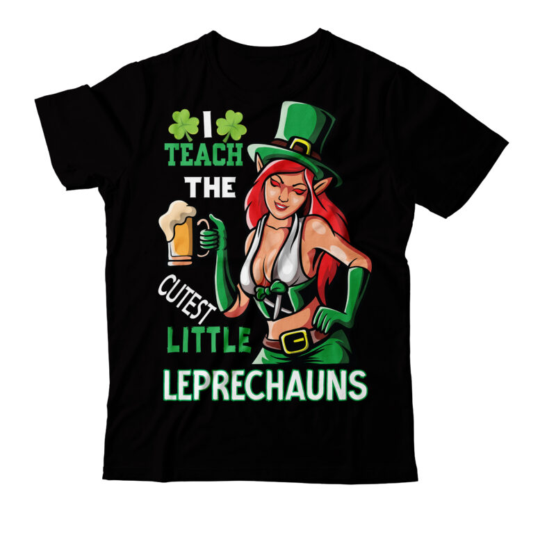 I teach the cutest little leprechauns T-shirt Design,studio files 100 patrick day vector t-shirt designs bundle amsterdam st.patricks day art tricks baby mardi gras number design svg buy patrick day