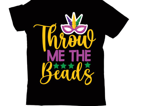 Throw me the beads t-shirt design,2022 mardi gras 2022 mardi gras ship 2023 mardi gras akter beads cut files bella canvas 3001 mockup bundle black tshirt mockup bundle mardi gras